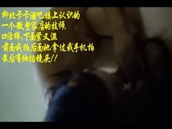 柳州时代商厦楼上的骚微整容技师精彩在最后。有手势验证但忘了在哪一分钟